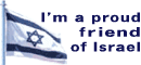 I'm a proud friend of Israel